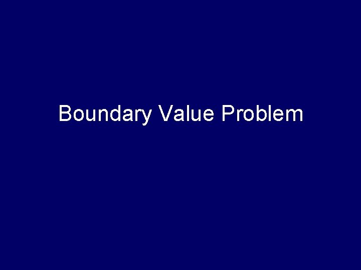 Boundary Value Problem 