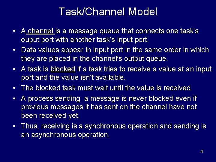 Task/Channel Model • A channel is a message queue that connects one task’s ouput
