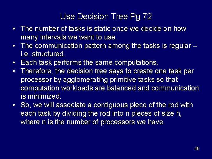 Use Decision Tree Pg 72 • The number of tasks is static once we