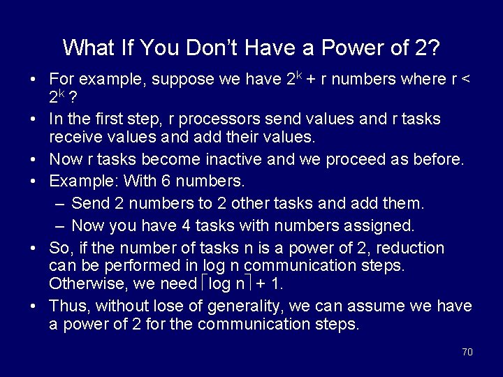 What If You Don’t Have a Power of 2? • For example, suppose we