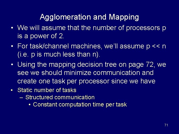 Agglomeration and Mapping • We will assume that the number of processors p is