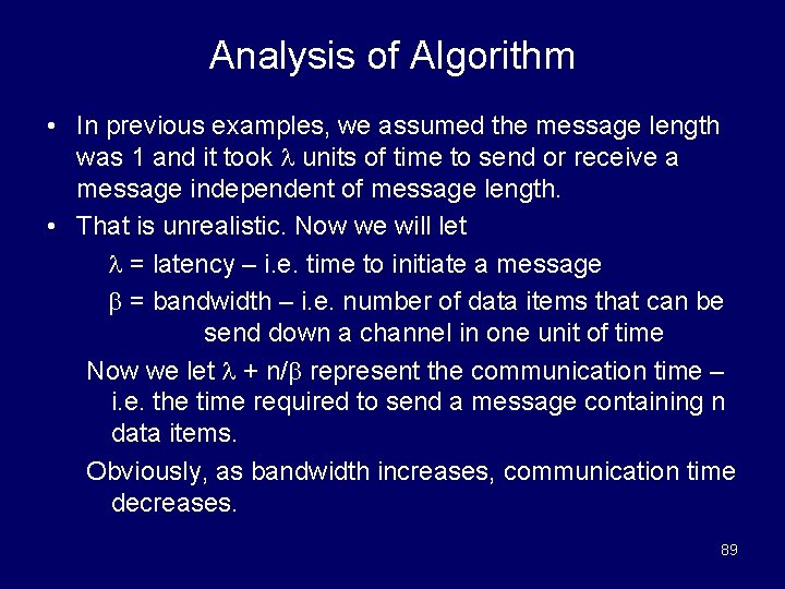 Analysis of Algorithm • In previous examples, we assumed the message length was 1