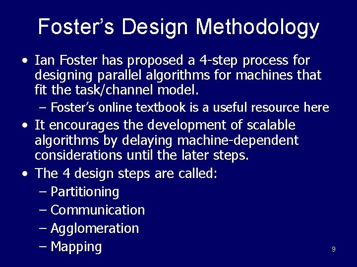 Foster’s Design Methodology • Ian Foster has proposed a 4 -step process for designing