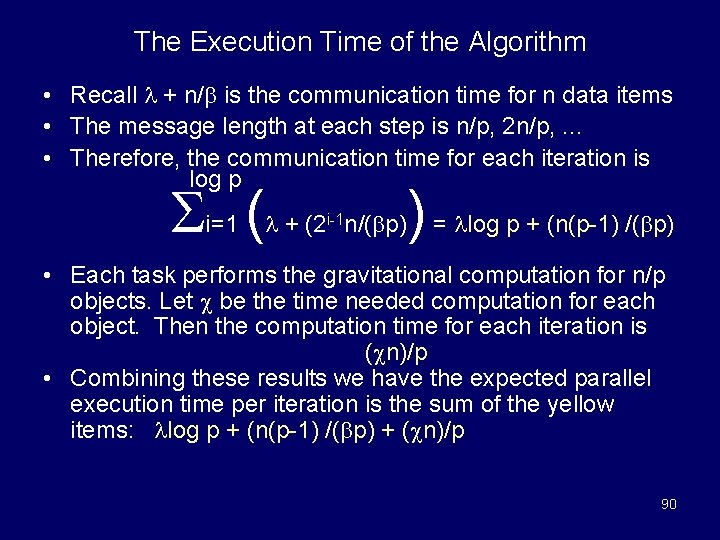 The Execution Time of the Algorithm • Recall + n/ is the communication time