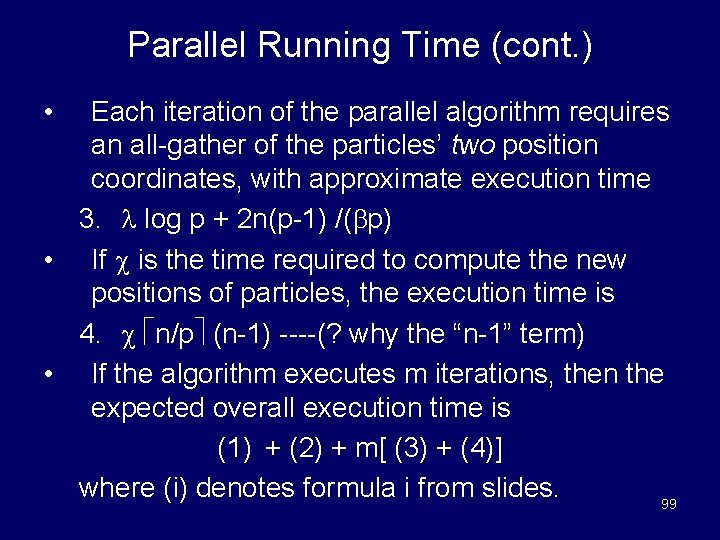 Parallel Running Time (cont. ) • Each iteration of the parallel algorithm requires an