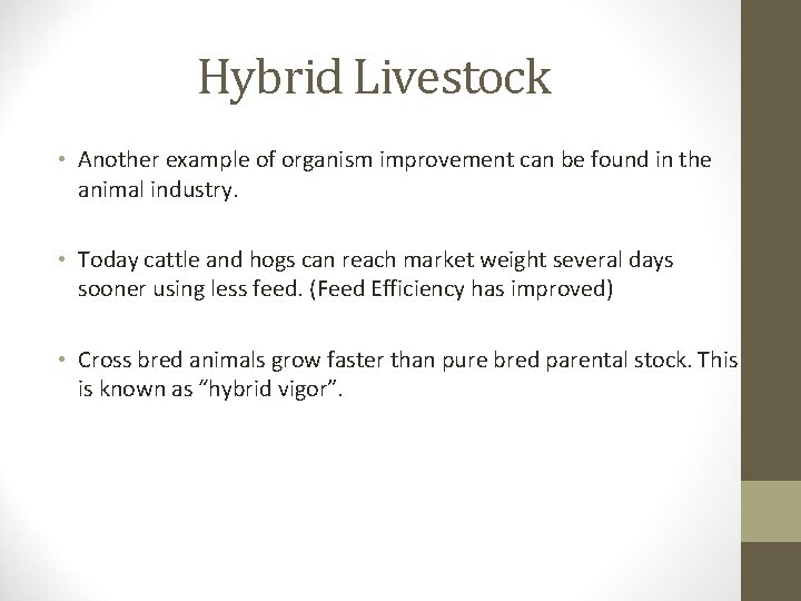 Hybrid Livestock • Another example of organism improvement can be found in the animal