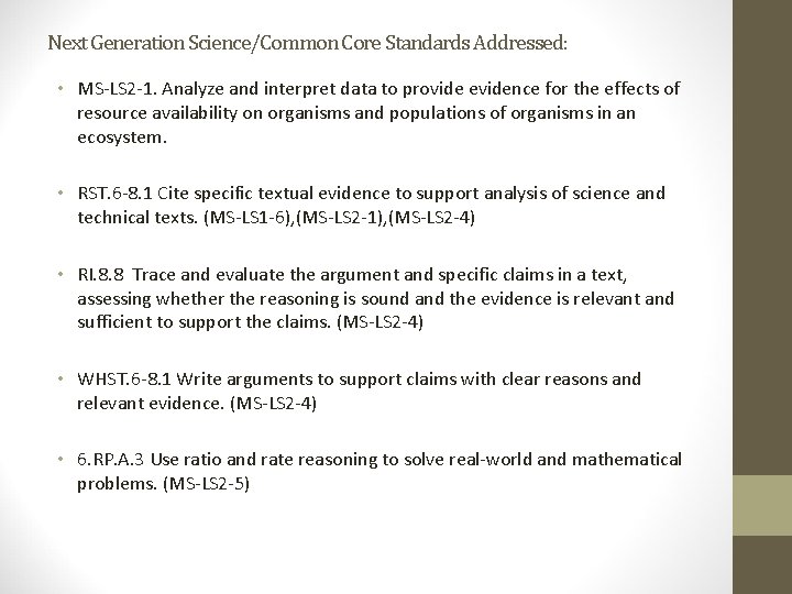 Next Generation Science/Common Core Standards Addressed: • MS‐LS 2‐ 1. Analyze and interpret data