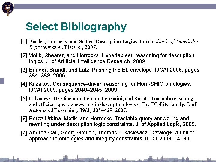 Select Bibliography [1] Baader, Horrocks, and Sattler. Description Logics. In Handbook of Knowledge Representation.