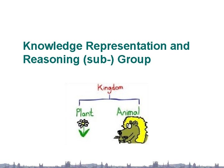 Knowledge Representation and Reasoning (sub-) Group 