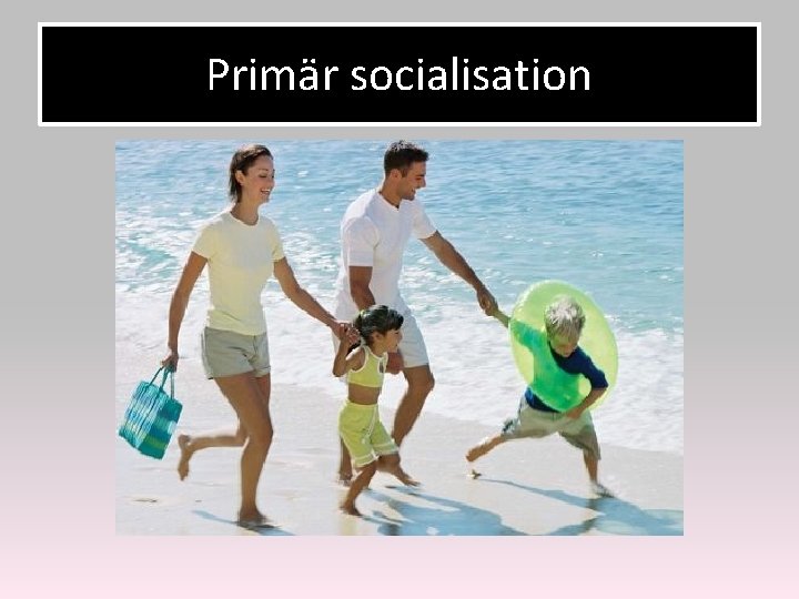 Primär socialisation 
