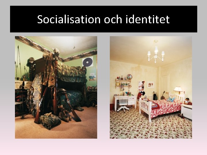 Socialisation och identitet 