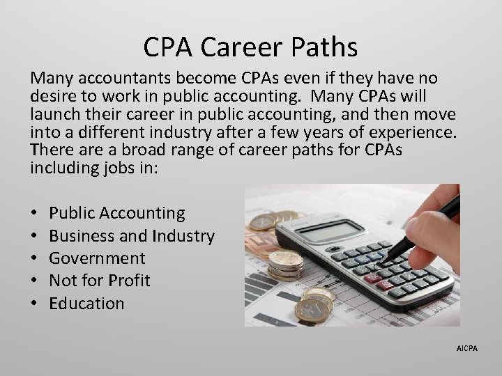 CPA Career Paths Many accountants become CPAs even if they have no desire to