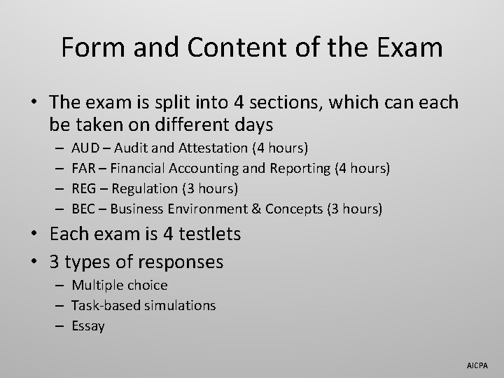 Form and Content of the Exam • The exam is split into 4 sections,