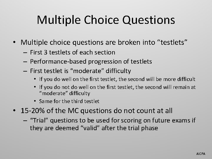 Multiple Choice Questions • Multiple choice questions are broken into “testlets” – First 3