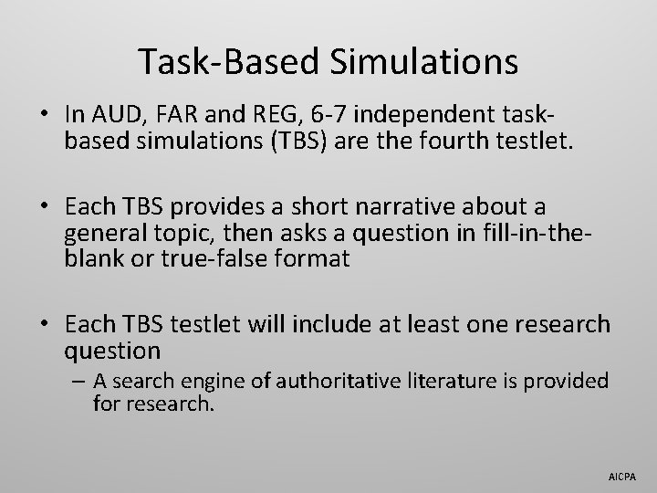 Task-Based Simulations • In AUD, FAR and REG, 6 -7 independent taskbased simulations (TBS)