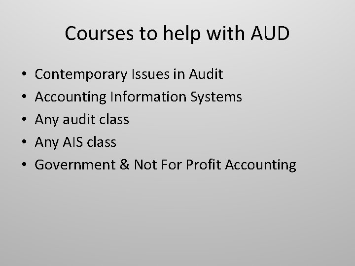 Courses to help with AUD • • • Contemporary Issues in Audit Accounting Information