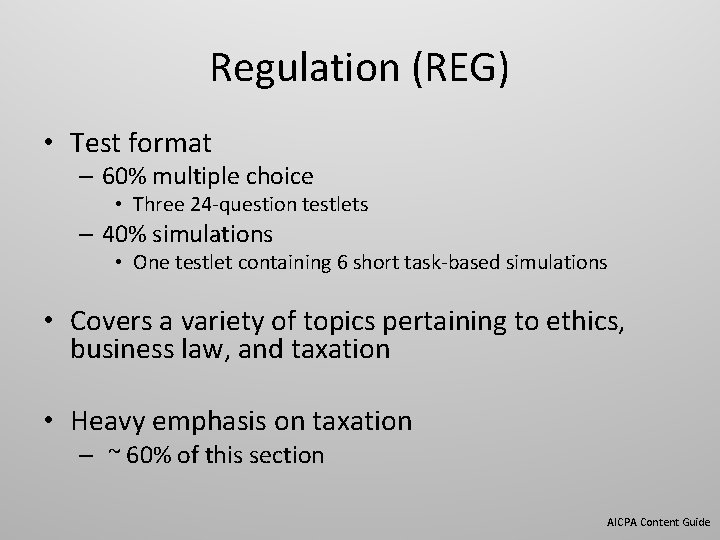 Regulation (REG) • Test format – 60% multiple choice • Three 24 -question testlets