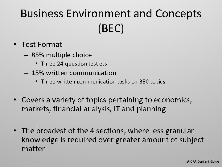 Business Environment and Concepts (BEC) • Test Format – 85% multiple choice • Three