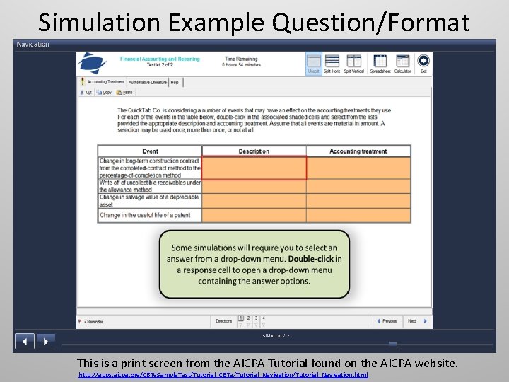 Simulation Example Question/Format This is a print screen from the AICPA Tutorial found on