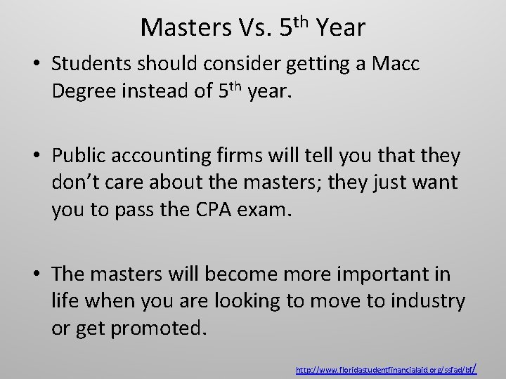 Masters Vs. 5 th Year • Students should consider getting a Macc Degree instead