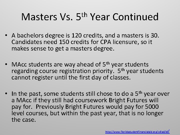 Masters Vs. 5 th Year Continued • A bachelors degree is 120 credits, and