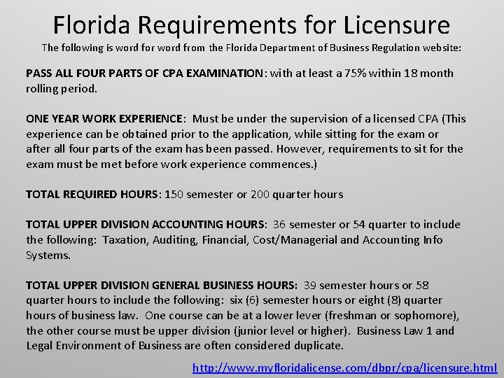 Florida Requirements for Licensure The following is word for word from the Florida Department