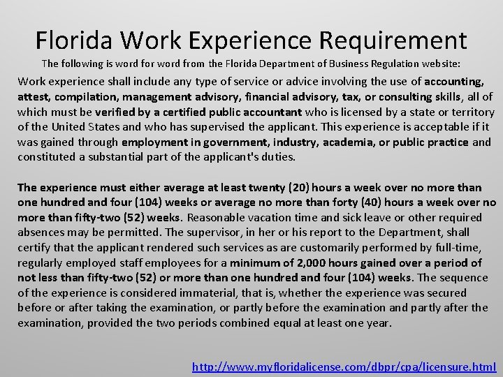 Florida Work Experience Requirement The following is word for word from the Florida Department