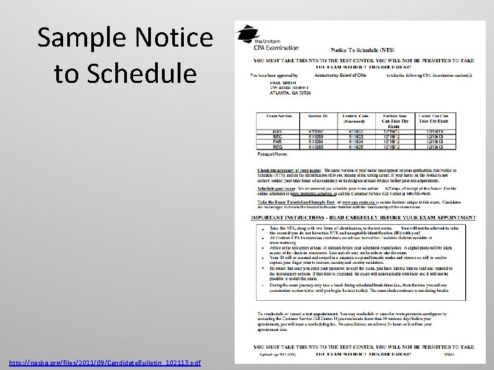 Sample Notice to Schedule http: //nasba. org/files/2011/09/Candidate. Bulletin_102113. pdf 