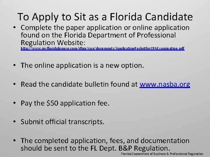 To Apply to Sit as a Florida Candidate • Complete the paper application or