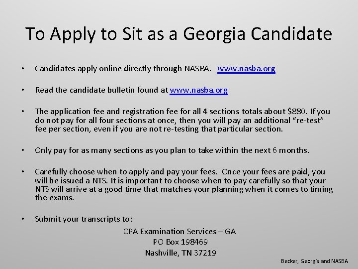 To Apply to Sit as a Georgia Candidate • Candidates apply online directly through