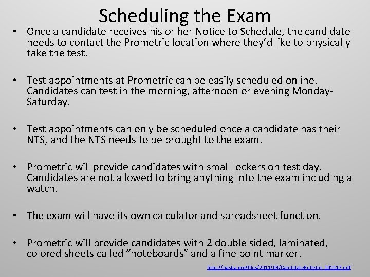 Scheduling the Exam • Once a candidate receives his or her Notice to Schedule,