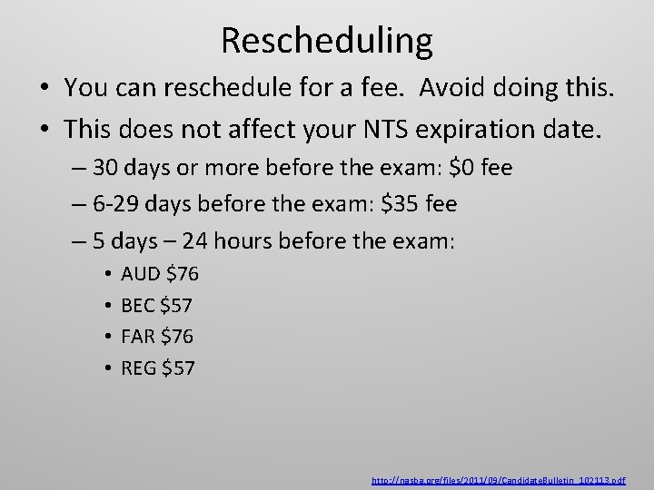 Rescheduling • You can reschedule for a fee. Avoid doing this. • This does