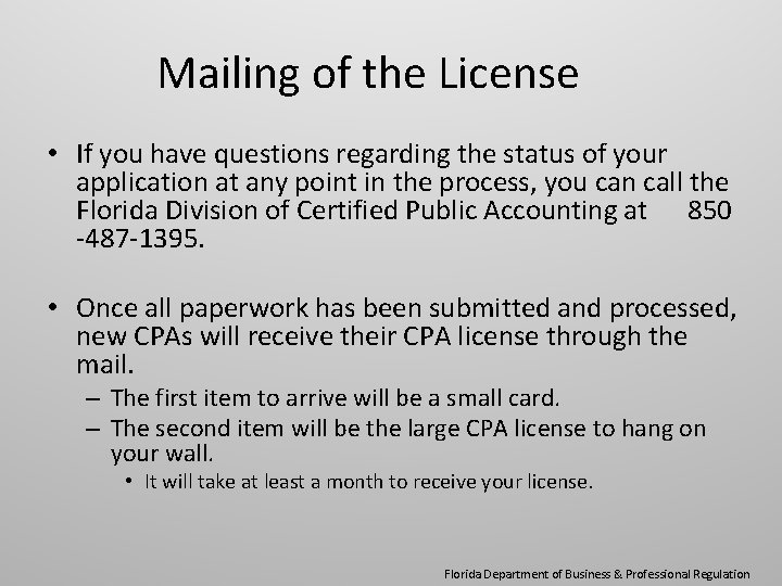 Mailing of the License • If you have questions regarding the status of your