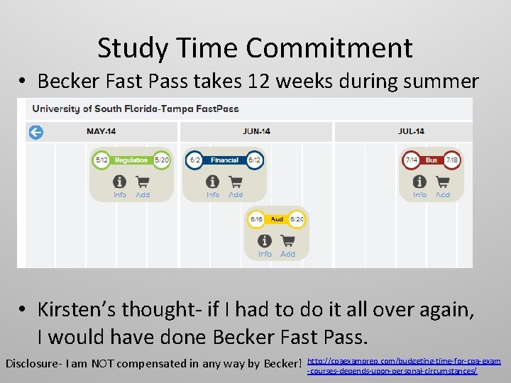Study Time Commitment • Becker Fast Pass takes 12 weeks during summer • Kirsten’s
