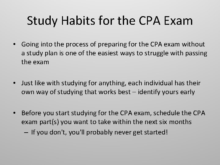 Study Habits for the CPA Exam • Going into the process of preparing for