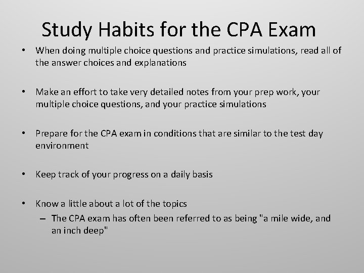 Study Habits for the CPA Exam • When doing multiple choice questions and practice