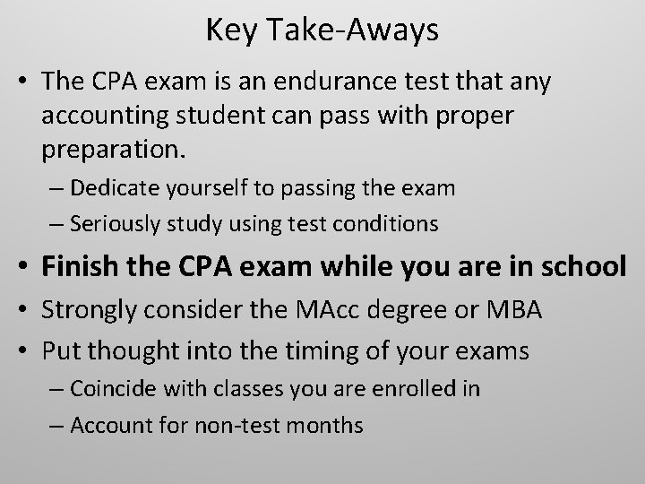 Key Take-Aways • The CPA exam is an endurance test that any accounting student