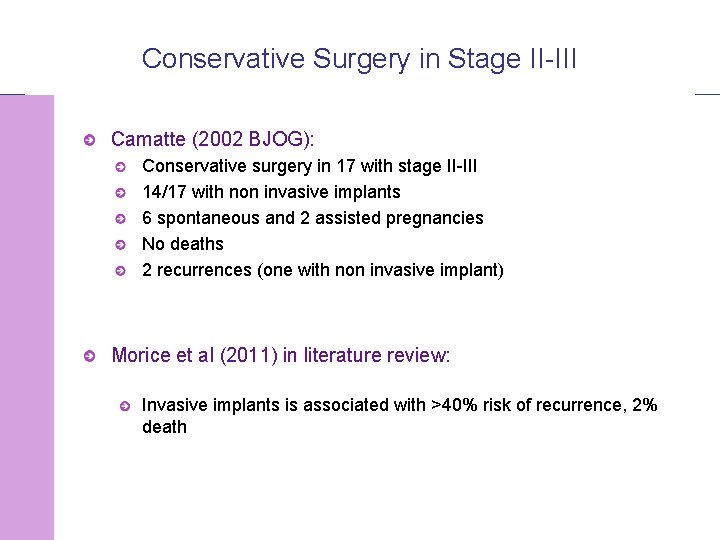 Conservative Surgery in Stage II-III Camatte (2002 BJOG): Conservative surgery in 17 with stage