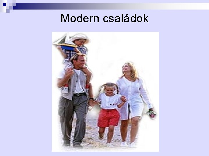 Modern családok 