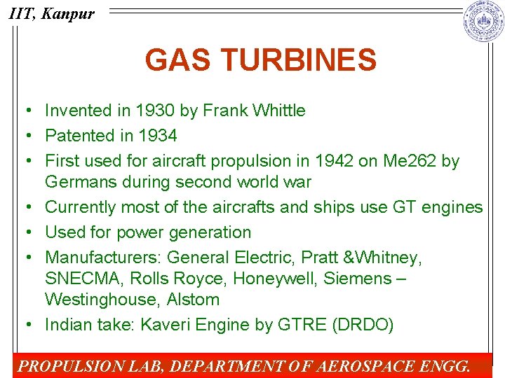 IIT, Kanpur GAS TURBINES • Invented in 1930 by Frank Whittle • Patented in