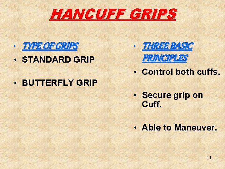 HANCUFF GRIPS • TYPE OF GRIPS • STANDARD GRIP • THREE BASIC PRINCIPLES •