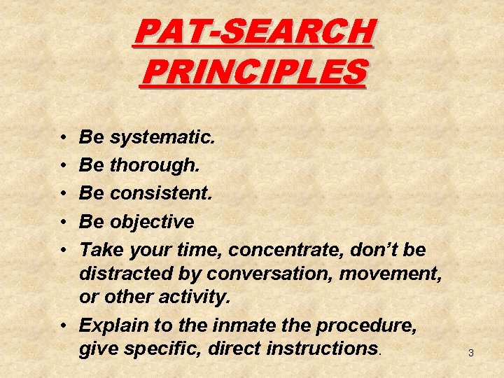 PAT-SEARCH PRINCIPLES • • • Be systematic. Be thorough. Be consistent. Be objective Take