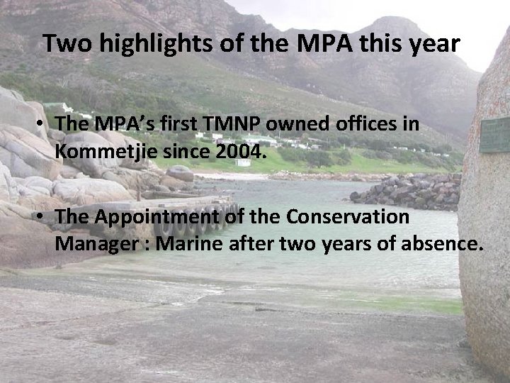 Two highlights of the MPA this year • The MPA’s first TMNP owned offices