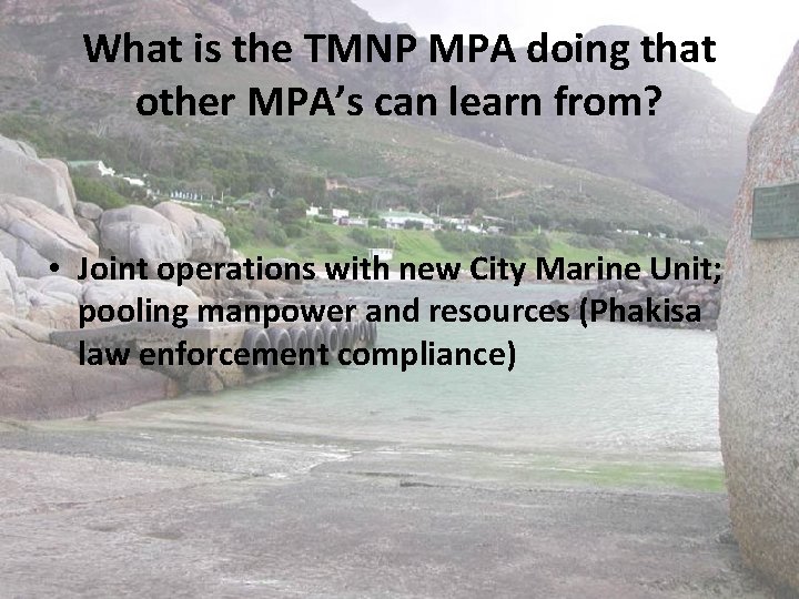 What is the TMNP MPA doing that other MPA’s can learn from? • Joint