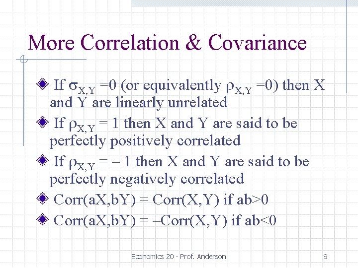 More Correlation & Covariance If s. X, Y =0 (or equivalently r. X, Y