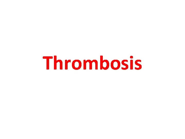 Thrombosis 