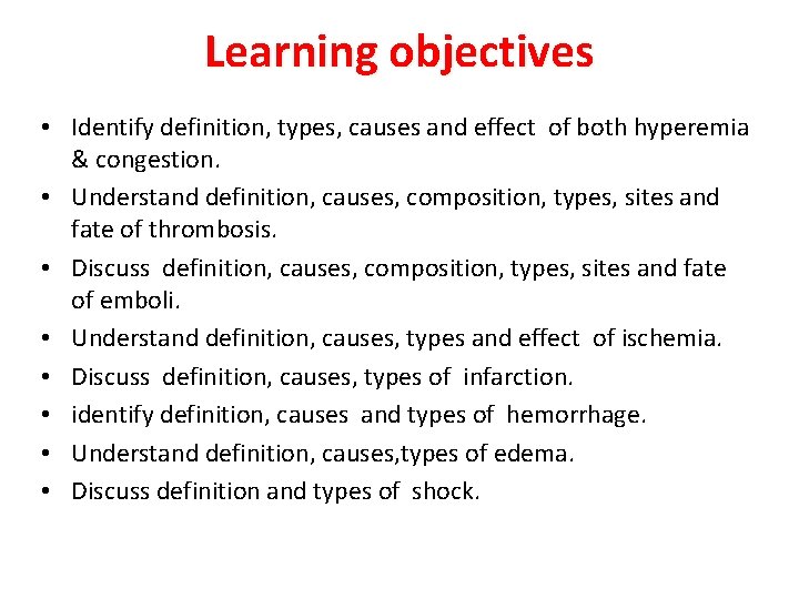 Learning objectives • Identify definition, types, causes and effect of both hyperemia & congestion.