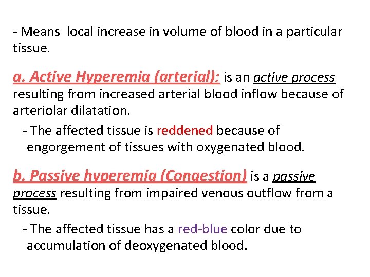 - Means local increase in volume of blood in a particular tissue. a. Active