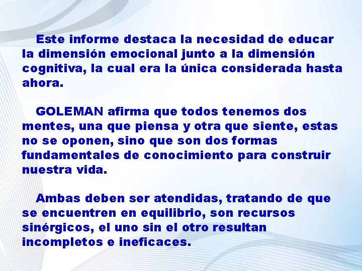 Este informe destaca la necesidad de educar la dimensión emocional junto a la dimensión