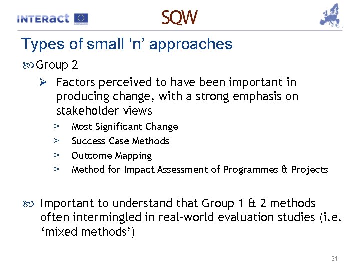 Types of small ‘n’ approaches Group 2 Ø Factors perceived to have been important
